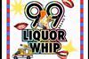 99 Liquor Whip Birmingham Campus Tour 19th May