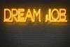 Dream job neon sign
